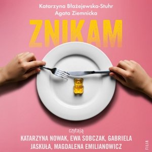 Znikam. Zaburzenia odżywiania dzieci i młodzieży - audiobook