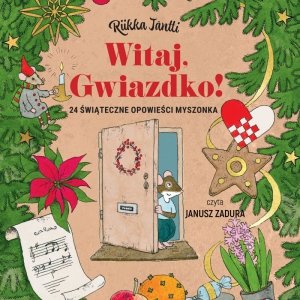 Witaj, Gwiazdko! 24 świąteczne opowieści Myszonka - audiobook