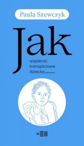 Jak wspierać transpłciowe dziecko (EBOOK)