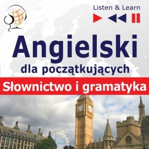 Angielski dla początkujących „Słownictwo i podstawy gramatyki” - audiobook