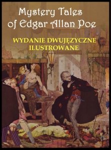 Mystery Tales of Edgar Allan Poe - Opowieści niesamowite. Wydanie dwujęzyczne ilustrowane (EBOOK)