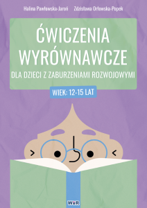 Ćwiczenia wyrównawcze dla dzieci z zaburzeniami rozwojowymi 12-15 lat