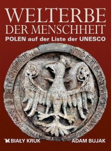 Welterbe der Menschheit. Polen auf der Liste der UNESCO. Światowe dziedzictwo. Polska na liście UNESCO wer. niemiecka