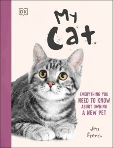My Cat. Everything You Need to Know About Owning a New Pet