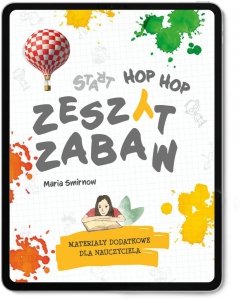 Start HOP HOP (A2). Zeszyt zabaw. Materiały dodatkowe dla nauczyciela