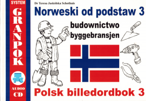 Norweski od podstaw 3. Budownictwo. Ilustrowany słownik norwesko-polski z nagraniami MP3 do pobrania