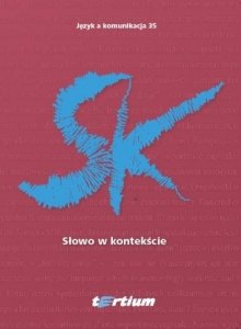 Język a komunikacja 35. Słowo w kontekście