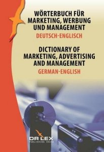 Dictionary of Marketing Advertising and Management German-English. Worterbuch fur Marketing, Werbung und Management Deutsch-Englisch