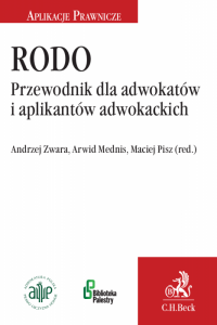 RODO. Przewodnik dla adwokatów i aplikantów adwokackich