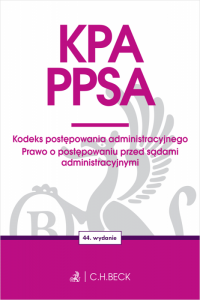 KPA. PPSA. Kodeks postępowania administracyjnego. Prawo o postępowaniu przed sądami administracyjnymi