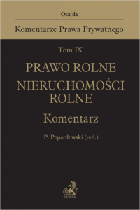 Tom IX. Prawo rolne. Nieruchomości rolne. Komentarz