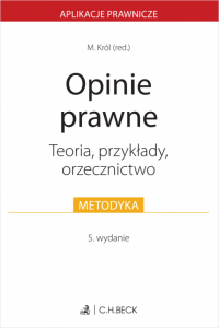 Opinie prawne. Teoria, przykłady, orzecznictwo
