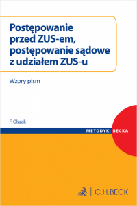 Postępowanie przed ZUS-em, postępowanie sądowe z udziałem ZUS-u. Wzory pism + wzory do pobrania