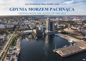 Gdynia morzem pachnąca część 2. Gdynia with the scent of the sea part 2 