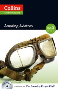Amazing Aviators. Pre-Int. 2 (A2-B1). Collins English Readers