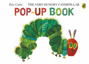 The Very Hungry Caterpillar. A Pop-Up Book