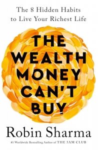 The Wealth Money Can't Buy. The 8 Hidden Habits to Live Your Richest Life