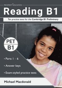 B1 Reading. Ten Practice Tests for the Cambridge B1 Preliminary