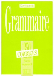 Grammaire 350 exercices - niveau superieur II - klucz odpowiedzi