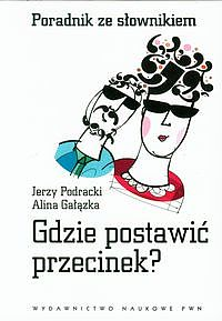 Gdzie postawić przecinek. Poradnik ze słownikiem