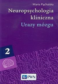 Urazy mózgu. Neuropsychologia kliniczna. Tom 2