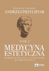 Medycyna estetyczna. Podręcznik dla studentów kosmetologii. Tom 2