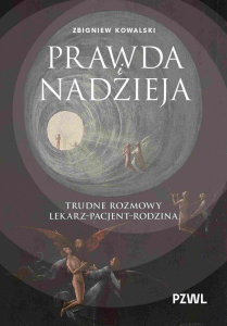 Prawda i nadzieja. Trudne rozmowy lekarz–pacjent–r<br />odzina 