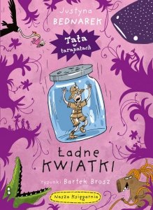 Ładne kwiatki. Tata w tarapatach. Tom