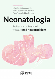 Neonatologia. Praktyczne umiejętności w opiece nad noworodkiem.