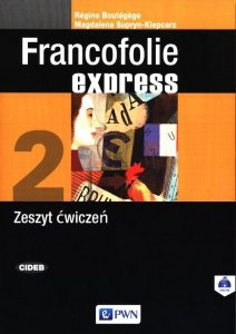 Francofolie express 2. Język francuski. Liceum i technikum. Zeszyt ćwiczeń