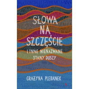 Słowa na szczęście i inne nienazwane stany duszy