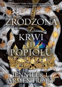 Zrodzona z krwi i popiołu. Z ciała i ognia. Tom 4
