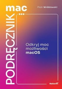 MacPodręcznik. Odkryj moc możliwości macOS