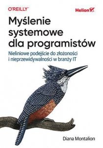 Myślenie systemowe dla programistów. Nieliniowe podejście do złożoności i nieprzewidywalności w bran