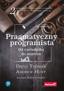 Pragmatyczny programista. Od czeladnika do mistrza. Wydawnictwo Helion