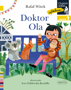 Doktor Ola. Czytam sobie. Poziom 1
