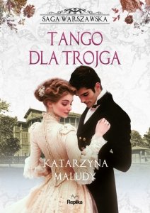 Tango dla trojga. Saga warszawska. Tom 6