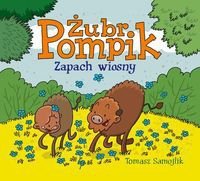 Zapach wiosny. Żubr Pompik. Tom 2