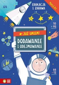 Już umiem. Dodawanie i odejmowanie
