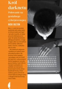 Król darknetu. Polowanie na genialnego cyberprzestępcę