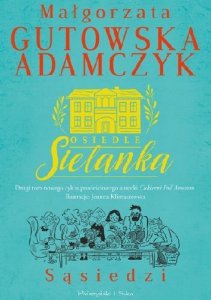 Sąsiedzi. Osiedle Sielanka. Tom 1