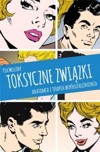 Toksyczne związki. Anatomia i terapia współuzależnienia