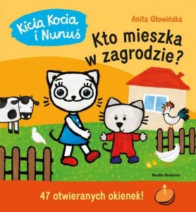 Kicia Kocia i Nunuś. Kto mieszka w zagrodzie?. Wydawnictwo Media Rodzina