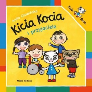 Kicia Kocia i przyjaciele. Wydawnictwo Media Rodzina
