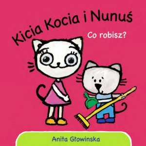 Kicia Kocia i Nunuś. Co robisz? Wydanie 2025