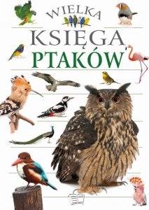 Wielka Księga Ptaków. Wydawnictwo Arti