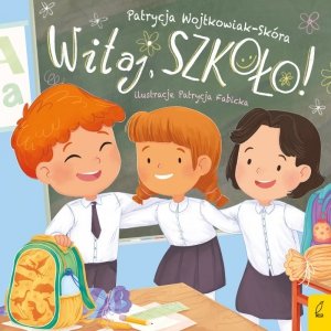 Witaj, szkoło!