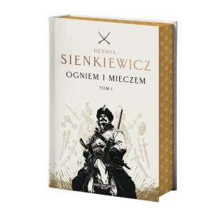 Ogniem i mieczem. Tom 1 (edycja kolekcjonerska z barwionymi brzegami)