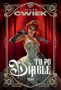 To po diable. Diabelska sukcesja. Tom 1