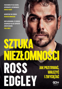 Sztuka niezłomności. Jak przetrwać, walczyć i zwyciężać